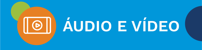 Áudio e Vídeo